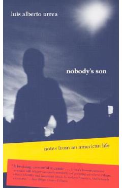 Poza produsului Nobody's Son: Notes from an American Life - Luis Alberto Urrea