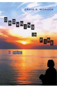 Drowning in Fire, Volume 48 - Craig S. Womack