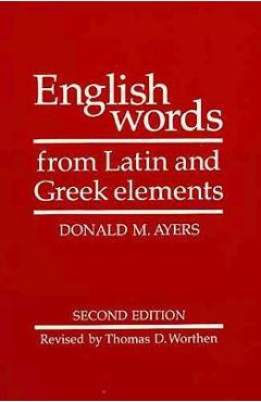 Coperta cărții 'English Words from Latin and Greek Elements - Donald M. Ayers'