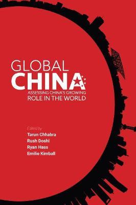 Global China: Assessing China's Growing Role in the World - Tarun Chhabra