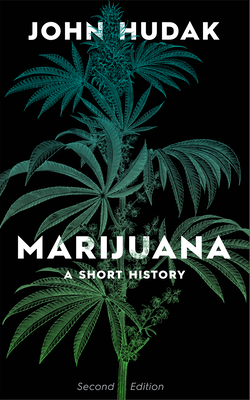 Marijuana: A Short History - John Hudak