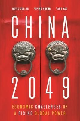China 2049: Economic Challenges of a Rising Global Power - David Dollar