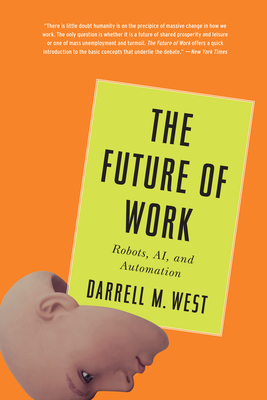 The Future of Work: Robots, Ai, and Automation - Darrell M. West