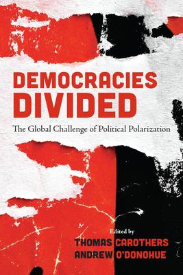 Democracies Divided: The Global Challenge of Political Polarization - Thomas Carothers