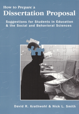 How to Prepare a Dissertation Proposal: Suggestions for Students in Education and the Social and Behavioral Sciences - David Krathwohl