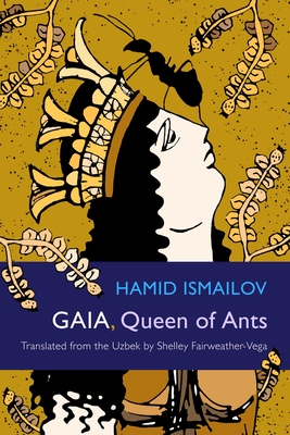 Gaia, Queen of Ants - Hamid Ismailov