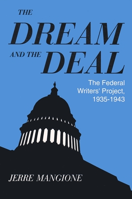 The Dream and the Deal: The Federal Writers' Project, 1935-1943 - Jerre Mangione