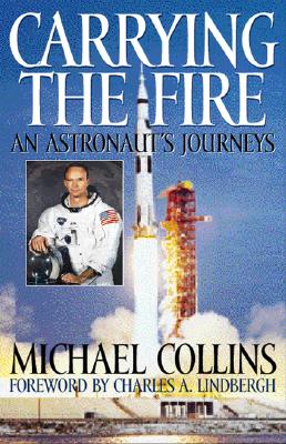 Carrying the Fire: An Astronaut's Journey - Michael Collins