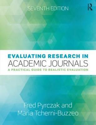 Evaluating Research in Academic Journals: A Practical Guide to Realistic Evaluation - Fred Pyrczak