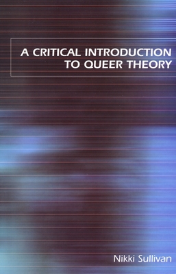 A Critical Introduction to Queer Theory - Nikki Sullivan