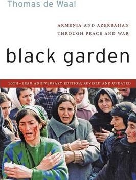 Black Garden: Armenia and Azerbaijan Through Peace and War - Thomas De Waal
