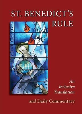 St. Benedict's Rule: An Inclusive Translation and Daily Commentary - Osb Judith Sutera