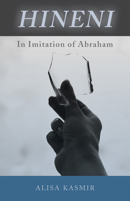 Hineni: In Imitation of Abraham - Alisa Kasmir
