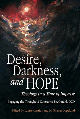 Coperta cărții 'Desire, Darkness, and Hope: Theology in a Time of Impasse - Laurie Cassidy'
