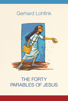 The Forty Parables of Jesus - Gerhard Lohfink