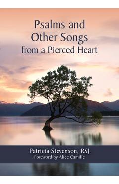 Poza produsului Psalms and Other Songs from a Pierced Heart - Patricia Stevenson
