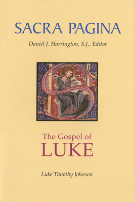Gospel of Luke: Sacra Pagina, Paperback - Luke Timothy Johnson