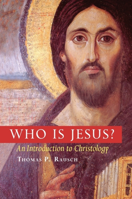 Who Is Jesus?: An Introduction to Christology - Thomas P. Rausch