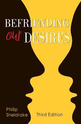 Befriending Our Desires - Philip Sheldrake