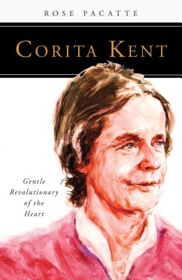 Corita Kent: Gentle Revolutionary of the Heart - Rose Pacatte