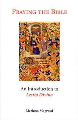 Praying the Bible: An Introduction to Lectio Divina - Mariano Magrassi