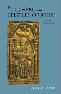 The Gospel and Epistles of John: A Concise Commentary, Revised Fourth Edition - Raymond E. Brown
