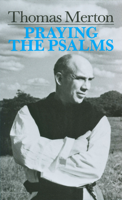 Praying the Psalms - Thomas Merton