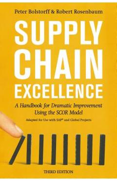 Coperta cărții 'Supply Chain Excellence: A Handbook for Dramatic Improvement Using the Scor Model - Peter Bolstorff'