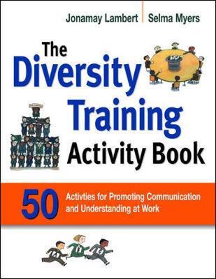 The Diversity Training Activity Book: 50 Activities for Promoting Communication and Understanding at Work - Jonamay Lambert