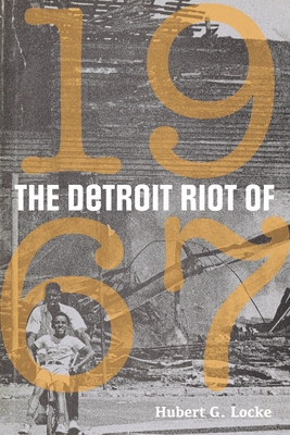 The Detroit Riot of 1967 - Hubert G. Locke