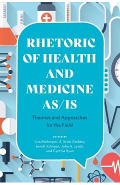 Poza produsului Rhetoric of Health and Medicine As/Is: Theories and Approaches for the Field - Lisa Melon�on