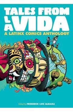 Poza produsului Tales from La Vida: A Latinx Comics Anthology - Frederick Luis Aldama