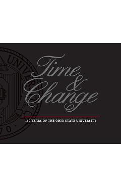 Coperta cărții 'Time and Change: 150 Years of the Ohio State University - Tamar Chute'