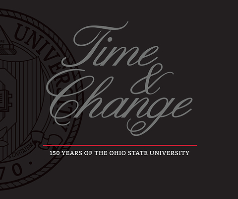 Coperta cărții 'Time and Change: 150 Years of the Ohio State University - Tamar Chute'