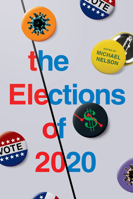 The Elections of 2020 - Michael Nelson