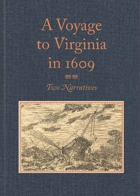 A Voyage to Virginia in 1609: Two Narratives: Strachey's 