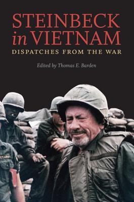 Steinbeck in Vietnam: Dispatches from the War - John Steinbeck