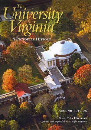 The University of Virginia: A Pictorial History - Susan Tyler Hitchcock