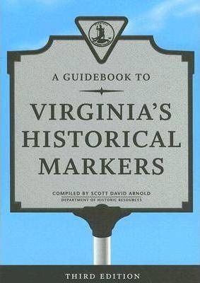 A Guidebook to Virginia's Historical Markers - Virginia Department Of Historic Resource