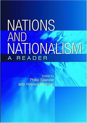 Nations and Nationalism: A Reader - Philip Spencer
