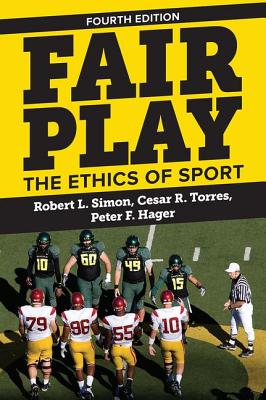 Fair Play: The Ethics of Sport - Robert L. Simon