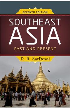 Coperta cărții 'Southeast Asia: Past and Present - D. R. Sardesai'