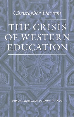 The Crisis of Western Education - Christopher Dawson