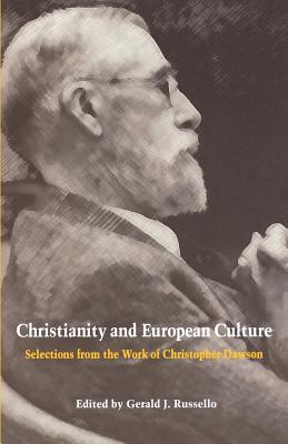 Christianity and European Culture: Selections from the Work of Christopher Dawson - Christopher Dawson