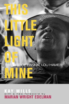 This Little Light of Mine: The Life of Fannie Lou Hamer - Kay Mills