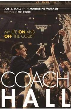 Poza produsului Coach Hall: My Life on and Off the Court - Joe B. Hall