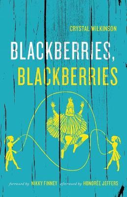 Blackberries, Blackberries - Crystal Wilkinson
