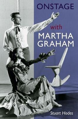 Onstage with Martha Graham - Stuart Hodes