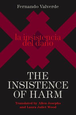The Insistence of Harm - Fernando Valverde