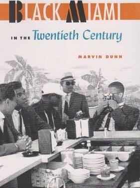Black Miami in the Twentieth Century - Marvin Dunn